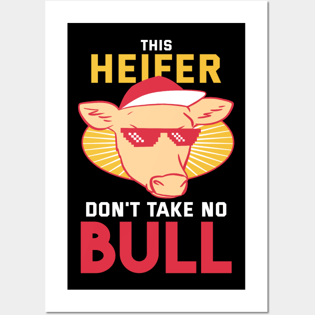 This Heifer don't take no Bull Shirt bbq farmer Wall Art by biNutz